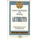 Arthritis (Sound Techniques for Healing) by Robert Friedman and Kelly Howell
