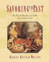 Savoring the Past: The French Kitchen and Table from 1300 to 1789