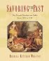 Savoring the Past: The French Kitchen and Table from 1300 to 1789