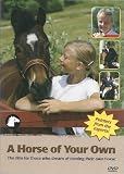 A Horse of Your Own: The Film for Those Who Dream of Owning Their Own Horse