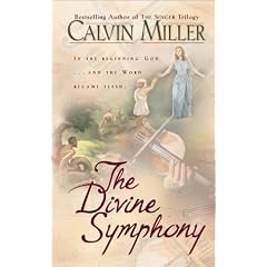 The Divine Symphony: A Requiem for Love A Symphony in Sand by Calvin Miller