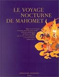 Le Voyage nocturne de Mahomet, suivi de : L\'Aventure de la parole