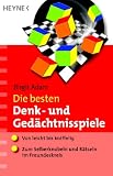 Die besten Denk- und Ged&auml;chtnisspiele - Birgit Adam