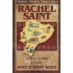 Rachel Saint: A Star in the Jungle (Christian Heroes: Then & Now)