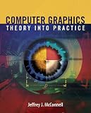 Computer Graphics: Theory Into Practice