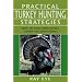 Practical Turkey Hunting Strategies: How to Hunt Effectively Under Any Conditions