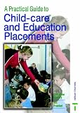 A Practical Guide to Childcare and Education Placements 2nd Edition