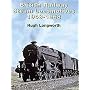 British Railway Steam Locomotives 1948-1968