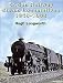 British Railway Steam Locomotives 1948-1968