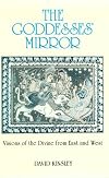 The Goddesses' Mirror: Visions of the Divine from East and West