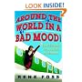 Around the World in a Bad Mood!: Confessions of a Flight Attendant