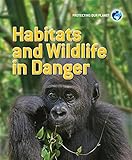 Habitats and wildlife in danger