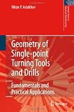 Geometry of Single-point Turning Tools and Drills: Fundamentals and Practical Applications (Springer Series in Advanced Manufacturing)