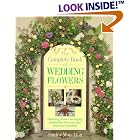 The Complete Book Of Wedding Flowers: Stunning Flower Arranging Inspiration for Everyone... by  Shirley Monckton