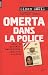 Omerta dans la police