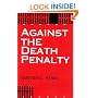 Against the Death Penalty: Christian and Secular Arguments Against Capital Punishment