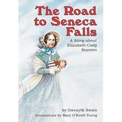 The Road to Seneca Falls: A Story About Elizabeth Cady Stanton (Creative Minds Biographies)