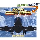 Click here to buy Chicago's Midway Airport: The First Seventy-Five Years (Illinois) by  Christopher Lynch.