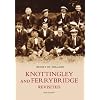 Knottingley and Ferrybridge Revisited (Images of England)