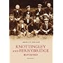 Knottingley and Ferrybridge Revisited (Images of England) (Images of  England)