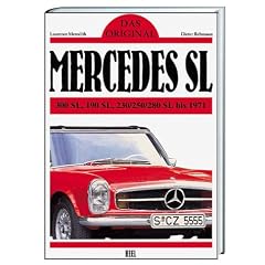 Das Original: Mercedes SL. 300 SL, 190 SL, 230/250/280 SL bis 1971