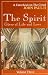 The Spirit, Giver of Life and Love: A Catechesis on the Creed
