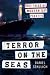 Terror on the Seas: True Tales of Modern-Day Pirates