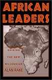 African Leaders: Guiding the New Millennium (A to Z Guides)