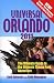 Universal Orlando 2011: The Ultimate Guide to the Ultimate Theme Park Adventure (Universal Orlando: The Ultimate Guide to the Ultimate Theme Park Adventure)