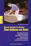 Savoir restaurer et réparer son bateau en bois