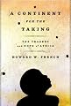 A Continent for the Taking: The Tragedy and Hope of Africa