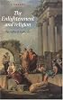 The Enlightenment and Religion: The Myths of Modernity