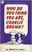 Click here to Compare Prices of Who Do You Think You Are Charlie Brown? (Selected Cartoons from Peanuts Every Sunday: Volume 1)