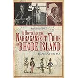 a history of the narragansett tribe of rhode island keepers of the bay american heritage