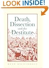 Death, Dissection and the Destitute