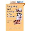 Laughing & Loving with Autism: A Collection of "Real Life" Warm & Humorous Stories