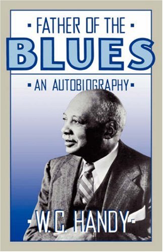 Cover image : Father Of The Blues: An Autobiography (Da Capo Paperback)