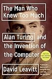 The Man Who Knew Too Much: Alan Turing and the Invention of the Computer (Great Discoveries)