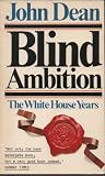 Blind ambition : the White House years