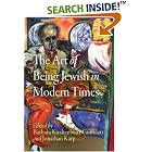 Click here to buy The Art of Being Jewish in Modern Times (Jewish Culture and Contexts) by Barbara Kirshenblatt-Gimblett and Jonathan Karp.
