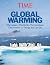 Time: Global Warming: The Causes, the Perils, the Politics - and What It Means for You