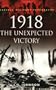 1918 the Unexpected Victory (Cassell Military Paperbacks)