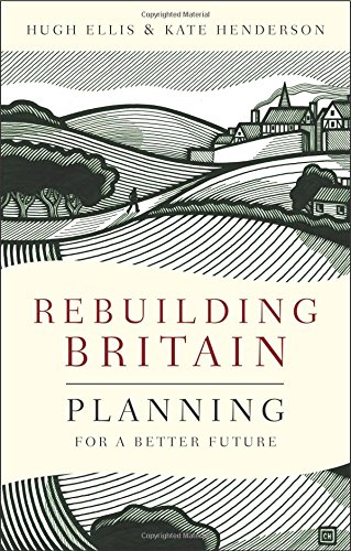 rebuilding britain planning for a better future