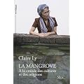 La Mangrove : A la crois�e des cultures et des religions