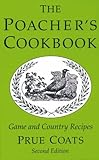 The poacher's cookbook : game and country recipes