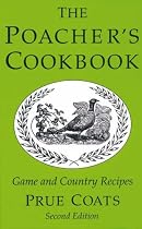 Poacher's Cookbook: Game and Country Recipes