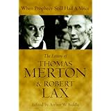 When Prophecy Still Had a Voice: The Letters of Thomas Merton and Robert Lax