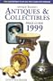 Antiques & Collectibles Price Guide: Antique Trader Books 1999 (Antique Trader Antiques and Collectibles Price Guide, 1999)