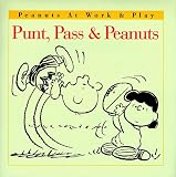 Punt, Pass, and Peanuts (Peanuts at Work & Play)