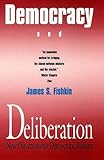 Democracy and deliberation : new directions for democratic reform /